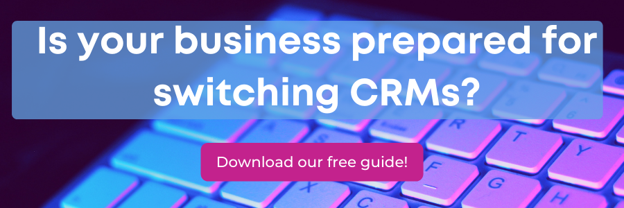 Download our free guide on switching CRMs